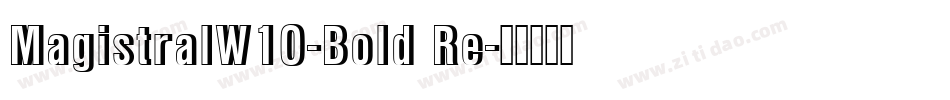 MagistralW10-Bold Re字体转换